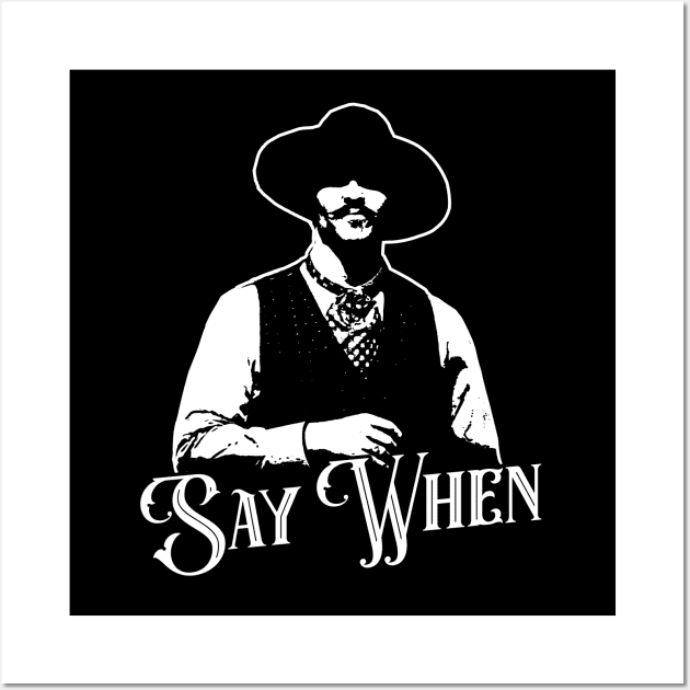 Say When V.2 Wall Art by OniSide